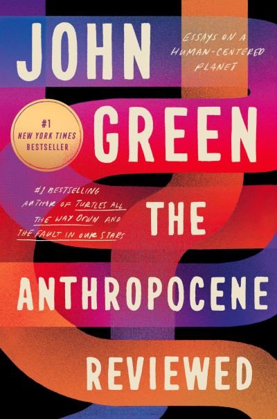 Cover for John Green · The Anthropocene Reviewed: Essays on a Human-Centered Planet (Taschenbuch) (2023)