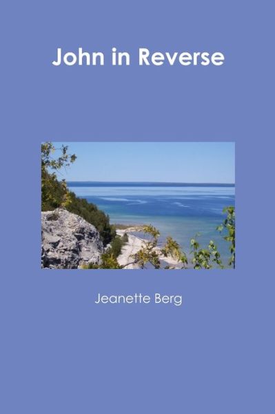 Cover for Jeanette Berg · John in Reverse (Book) (2010)
