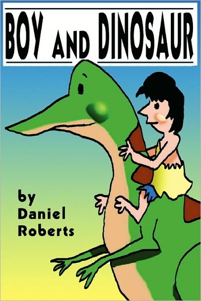 Cover for Daniel Roberts · Boy and Dinosaur (Paperback Book) (2010)