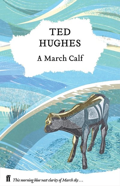 Cover for Ted Hughes · A March Calf: Collected Animal Poems Vol 3 (Gebundenes Buch) [Main edition] (2019)