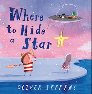 Cover for Oliver Jeffers · Where to Hide a Star (Book) (2024)