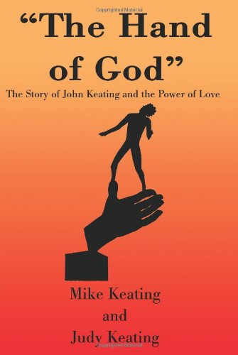 The Hand of God: the Story of John Keating and the Power of Love - Michael Keating - Books - iUniverse - 9780595152247 - December 20, 2000