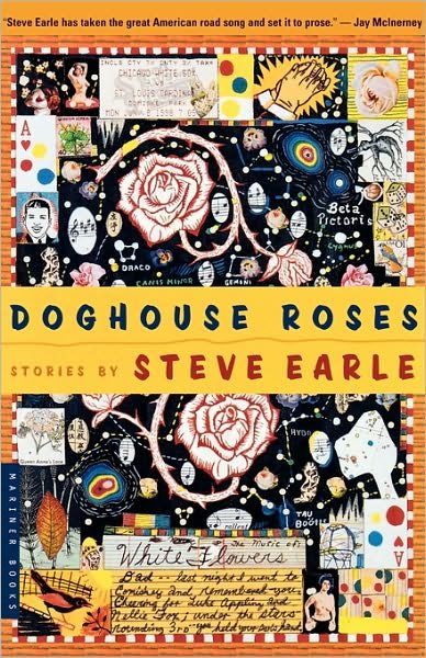 Doghouse Roses: Stories - Steve Earle - Bücher - Mariner Books - 9780618219247 - 18. Juni 2002