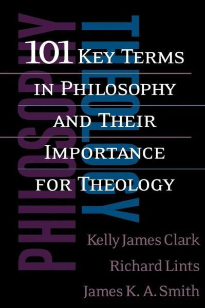 Cover for James K. A. Smith · 101 Key Terms in Philosophy and Their Importance for Theology (Pocketbok) (2004)