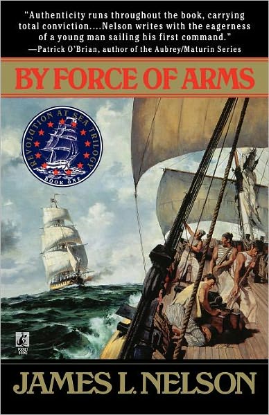 By Force of Arms (Revolution at Sea #1) - James L. Nelson - Books - Gallery Books - 9780671519247 - February 1, 1996