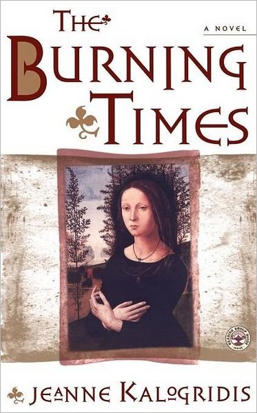 Cover for Jeanne Kalogridis · The Burning Times: a Novel (Paperback Book) (2002)