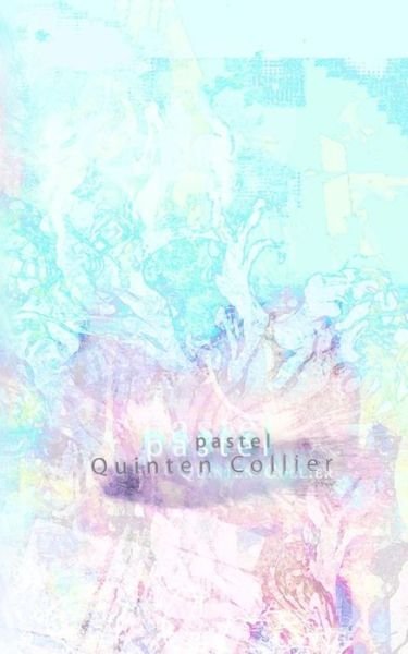 Cover for Quinten Collier · Pastel (Paperback Book) (2015)