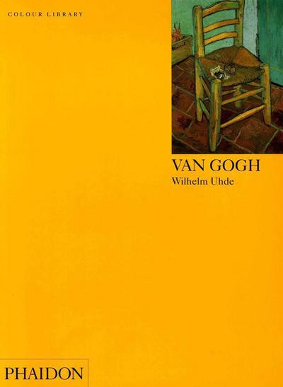 Van Gogh - Colour library - Wilhelm Uhde - Books - Phaidon Press Ltd - 9780714827247 - August 12, 1998