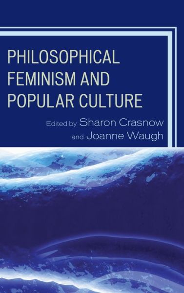 Cover for Philosophical Feminism and Popular Culture (Hardcover Book) (2012)