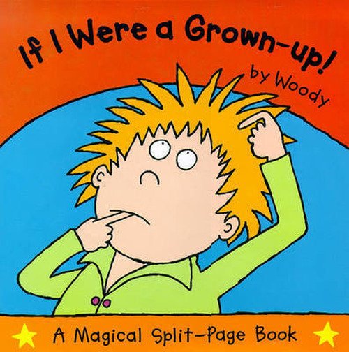 Cover for Woody · If I Were a Grown-up! (Hardcover Book) (1999)