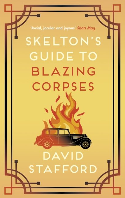 Cover for David Stafford · Skelton's Guide to Blazing Corpses: The sharp-witted historical whodunnit - Skelton’s Casebook (Paperback Bog) (2022)