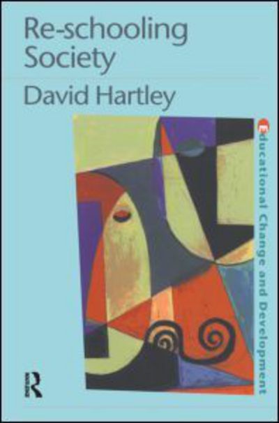 Cover for Hartley, David (University of Birmingham, UK) · Re-schooling Society (Paperback Book) (1997)