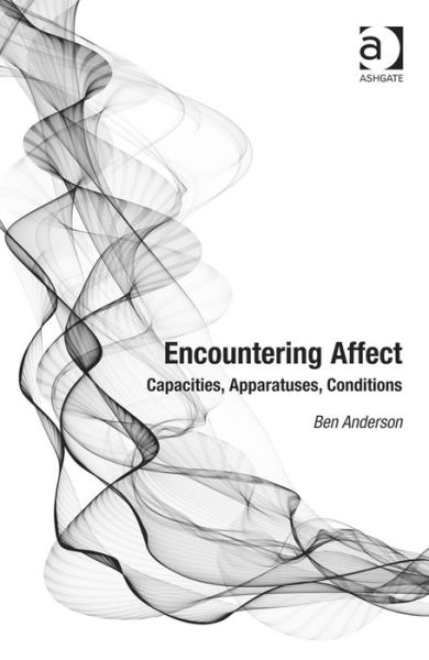 Cover for Ben Anderson · Encountering Affect: Capacities, Apparatuses, Conditions (Hardcover Book) [New edition] (2014)