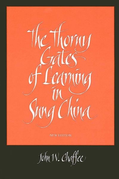 The Thorny Gates of Learning in Sung China - John W. Chaffee - Books - State University of New York Press - 9780791424247 - February 3, 1995