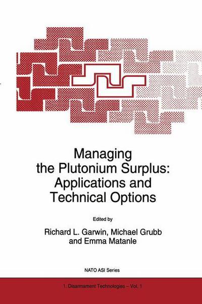 Managing the Plutonium Surplus: Applications and Technical Options - Nato Science Partnership Subseries: 1 - Michael Grubb - Books - Springer - 9780792331247 - November 30, 1994