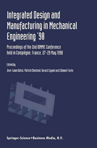 Cover for Jean-louis Batoz · Integrated Design and Manufacturing in Mechanical Engineering '98: Proceedings of the 2nd IDMME Conference held in Compiegne, France, 27-29 May 1988 (Hardcover Book) [1999 edition] (1999)
