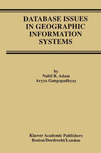 Cover for Nabil R. Adam · Database Issues in Geographic Information Systems - Advances in Database Systems (Hardcover Book) [1997 edition] (1997)