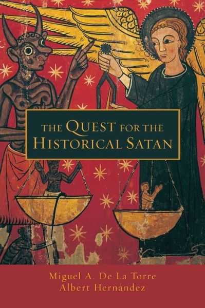 Cover for Miguel A. De La Torre · The Quest for the Historical Satan (Paperback Book) (2011)