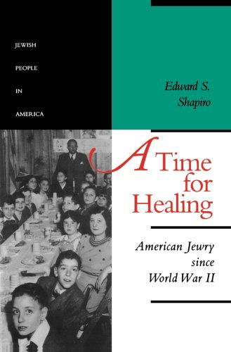 Cover for Edward S. Shapiro · A Time for Healing: American Jewry Since World War II (The Jewish People in America) (Volume 5) (Pocketbok) [Reprint edition] (1995)