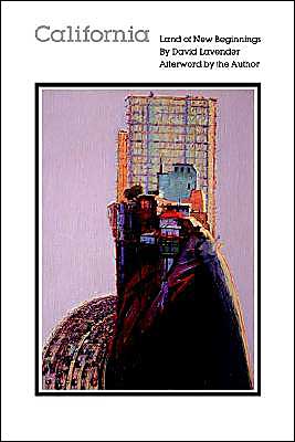 California: Land of New Beginnings - David Lavender - Books - University of Nebraska Press - 9780803279247 - July 1, 1987