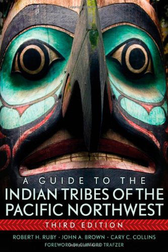 Cover for Robert H. Ruby · A Guide to the Indian Tribes of the Pacific Northwest (Taschenbuch) [3 Revised edition] (2010)