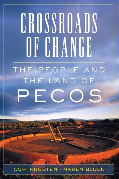 Cover for Cori Knudten · Crossroads of Change: The People and the Land of Pecos - Public Lands History (Paperback Book) (2020)