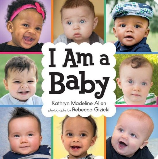 Cover for Kathryn Madeline Allen · I am a Baby (Board book) (2018)