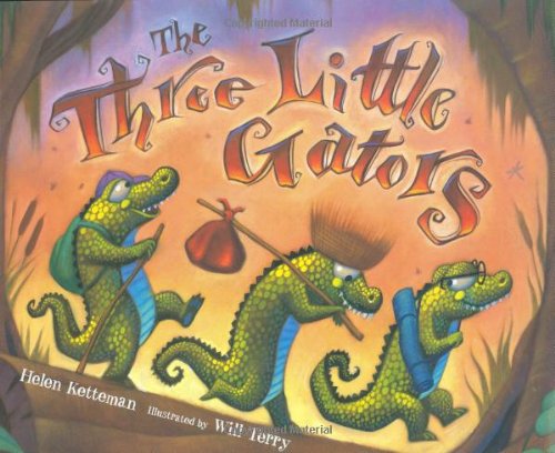 Cover for Helen Ketteman · Three Little Gators: TexMex Three Little Pigs (Hardcover Book) (2009)