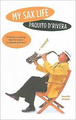Cover for Paquito D'Rivera · My Sax Life: A Memoir - Vidas (Paperback Book) (2008)