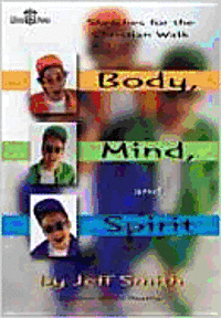Cover for Jeff Smith · Body, Mind, and Spirit: Sketches for the Christian Walk (Lillenas Drama) (Pocketbok) (1999)