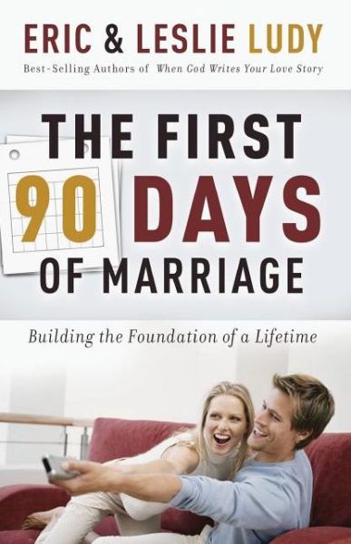 Cover for Eric Ludy · The First 90 Days of Marriage: Building the Foundations of a Lifetime (Paperback Book) (2006)