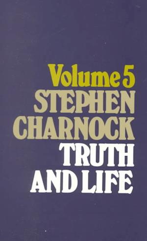 Cover for Stephen Charnock · The Complete Works of Stephen Charnock (The Works of Stephen Charnock , Vol 5) (Hardcover Book) (1997)