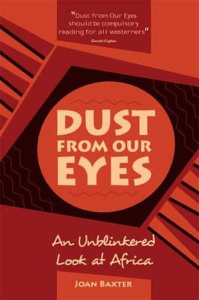 Cover for Joan Baxter · Dust from Our Eyes : An Unblinkered Look at Africa (Paperback Book) [2nd Revised edition] (2011)