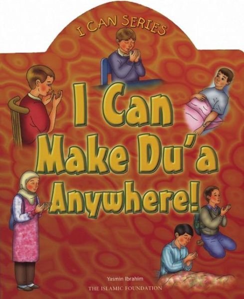 Cover for Yasmin Ibrahim · I Can Make Du'a Anywhere! (Board book) [Brdbk Rep edition] (2010)