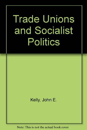 Cover for John Kelly · Trade Unions and Socialist Politics (Paperback Book) (1988)