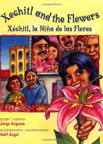 Cover for Jorge Argueta · Xochitl and the Flowers / Xochitl, La Nina De Las Flores (Paperback Book) [First Trade Paper edition] (2008)