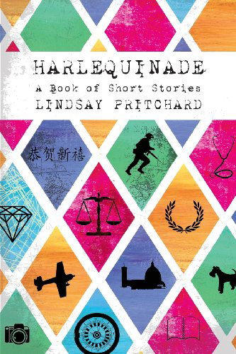 Harlequinade - Lindsay Pritchard - Books - Cambridge Media Group - 9780957237247 - May 28, 2013