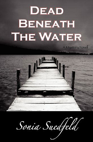 Cover for Sonia Suedfeld · Dead Beneath the Water (Paperback Book) (2012)