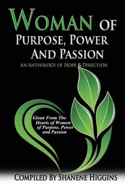 Cover for Shanene L. Higgins · Woman of Purpose, Power and Passion: an Anthology of Hope &amp; Direction (Paperback Book) (2014)