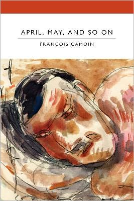 Cover for Francois Camoin · April, May, and So on (Small Press Distribution (All Titles)) (Paperback Book) (2009)