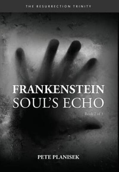 Frankenstein Soul's Echo - Pete Planisek - Böcker - Enceladus Literary LLC - 9780985098247 - 1 december 2017