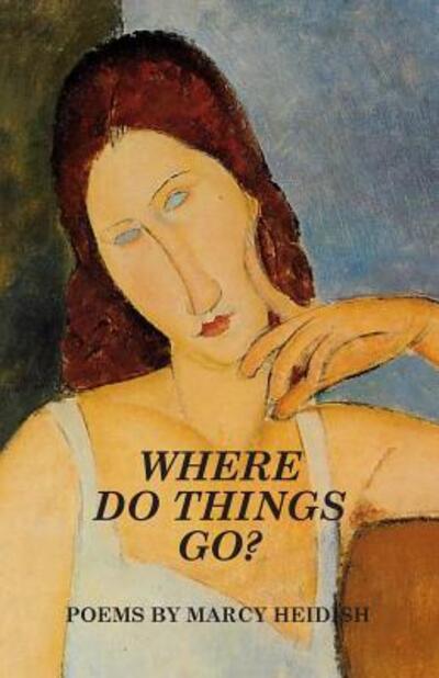 Cover for Marcy Heidish · Where Do Things Go? (Taschenbuch) [2nd Revision edition] (2016)