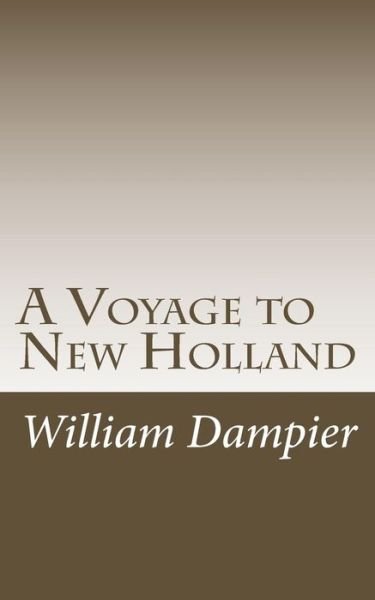 Cover for William Dampier · A Voyage to New Holland (Taschenbuch) (2015)