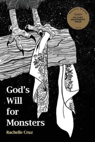 God's Will for Monsters - Rachelle Cruz - Books - Inlandia Institute - 9780997093247 - February 1, 2017