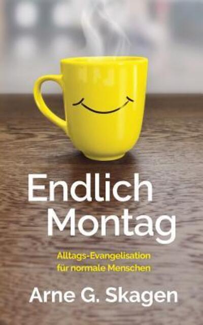 Cover for Arne G Skagen · Endlich Montag (Paperback Book) (2017)