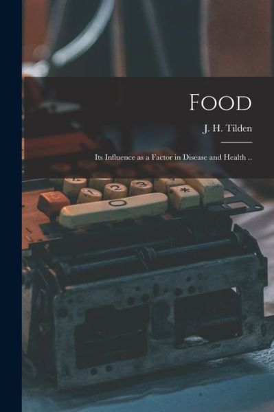 Cover for J H (John Henry) 1851-1940 Tilden · Food (Paperback Book) (2021)