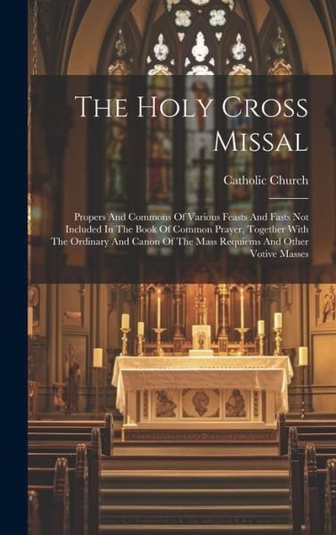 Cover for Catholic Church · Holy Cross Missal (Book) (2023)