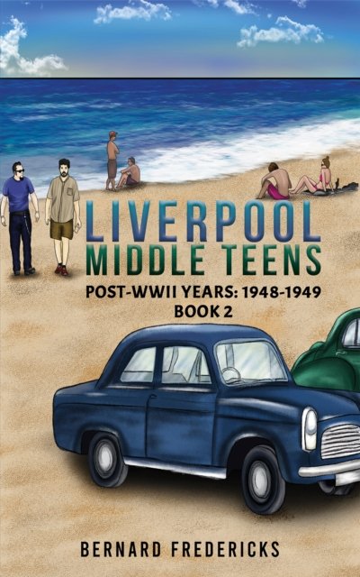 Bernard Fredericks · Liverpool Middle Teens: Post-WWII Years: 1948-1949 – Book 2 (Paperback Book) (2024)