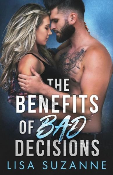 Cover for Lisa Suzanne · The Benefits of Bad Decisions (Taschenbuch) (2019)