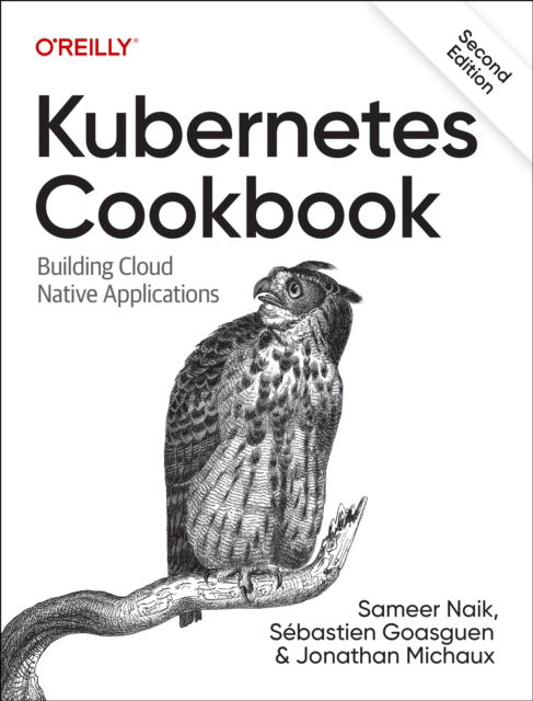 Cover for Sameer Naik · Kubernetes Cookbook: Building Cloud Native Applications (Paperback Book) [2 New edition] (2023)